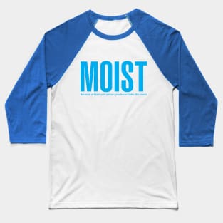 Moist Baseball T-Shirt